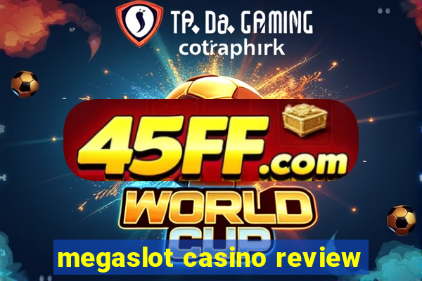 megaslot casino review